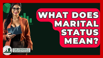 What Does Marital Status Mean? - The Friendly Statistician