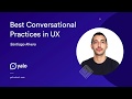 Best Conversational Practices in UX