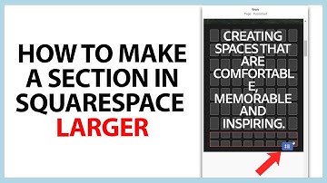 How to Make a Section in Squarespace Larger in 2025