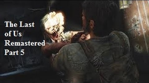 The Last of Us Remastered Part 5 - Grounded Difficulty