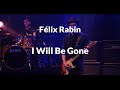 Flix rabin  i will be gone