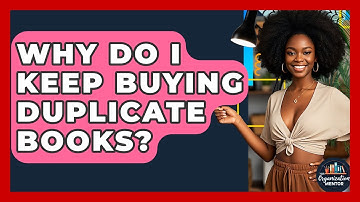 Why Do I Keep Buying Duplicate Books? - Your Organization Mentor