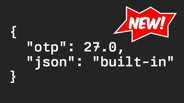 Native JSON in OTP 27! (Elixir, Erlang, Gleam)