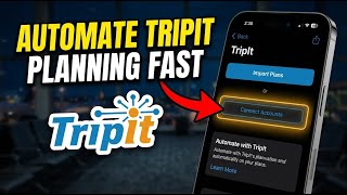 How to Automate Your Travel Planning with TripIt - Step By Step