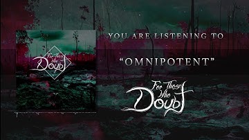 Omnipotent - For Those Who Doubt (Official Streaming Video)