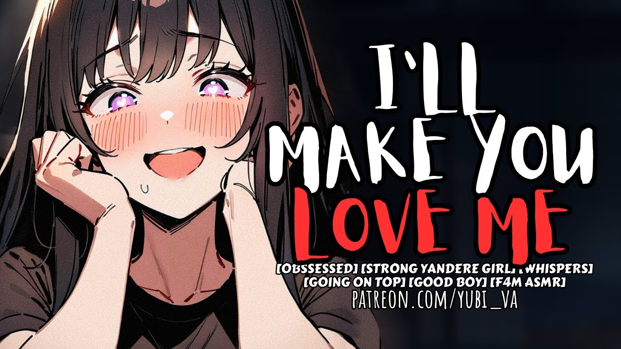 Yandere Breaks In Your Room and Forces Her Love on You ♡ dom yandere x willing ♡ F4M ASMR Roleplay
