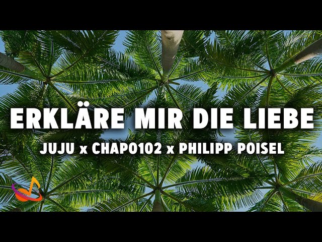 Juju x Chapo102 x Philipp Poisel - ERKLÄRE MIR DIE LIEBE [Lyrics]