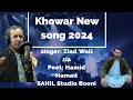 Chitrali new song 2024 lattest ziad wali zia poet hamid hamad sahil studio booni