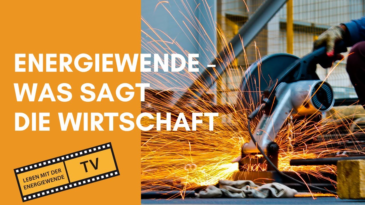 ENERGIEWENDE - WAS SAGT DIE WIRTSCHAFT? - YouTube