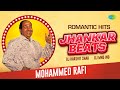 Mohammed Rafi - Romantic Hits | Jhankar Beats | Likhe Jo Khat Tujhe | Abhi Na Jao Chhod Kar