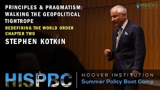 Stephen Kotkin on Principles \& Pragmatism: Walking the Geopolitical Tightrope | HISPBC Ch.2