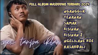 Full Masdddho - Nganggur terbaru | Full Album Lagu Jawa Terbaru 2024