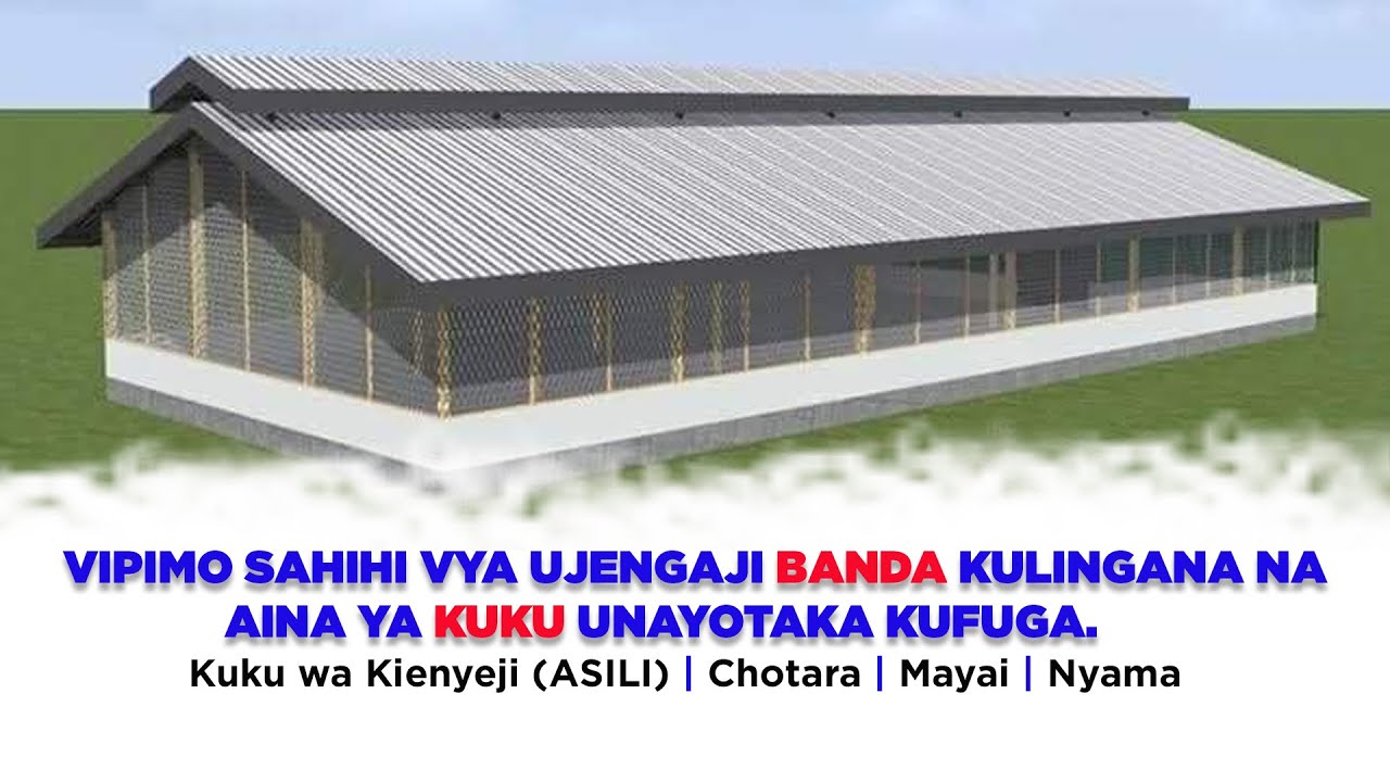 VIPIMO SAHIHI VYA UJENGAJI BANDA KULINGANA NA AINA YA KUKU UNAYOTAKA KUFUGA.
