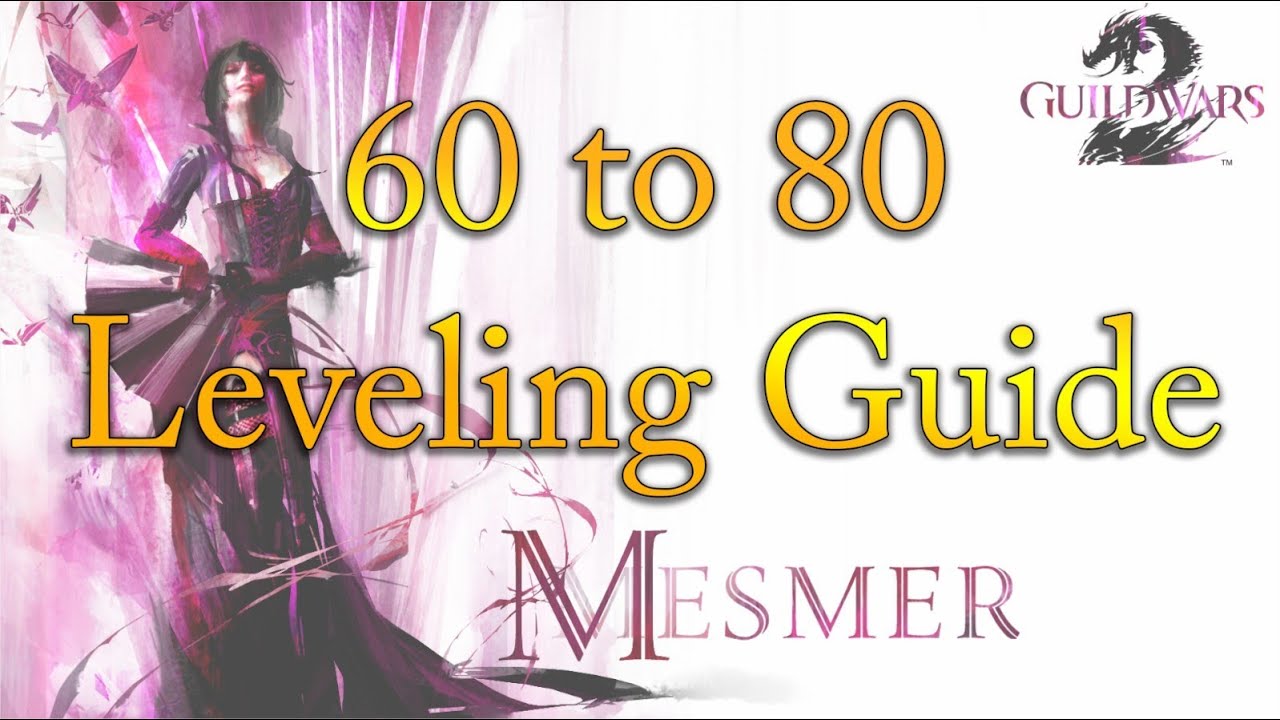 GW2 Mesmer Leveling Guide pt. 3 (Lvl 60 80) YouTube
