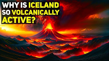 Why Iceland Is So Volcanically Active