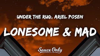 Video thumbnail of "Under The Rug, Ariel Posen - Lonesome & Mad (Lyrics) "i feel like i wanna go home but i am home""