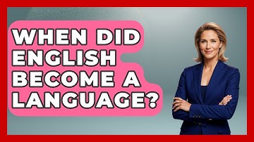 When Did English Become A Language? - The Language Library