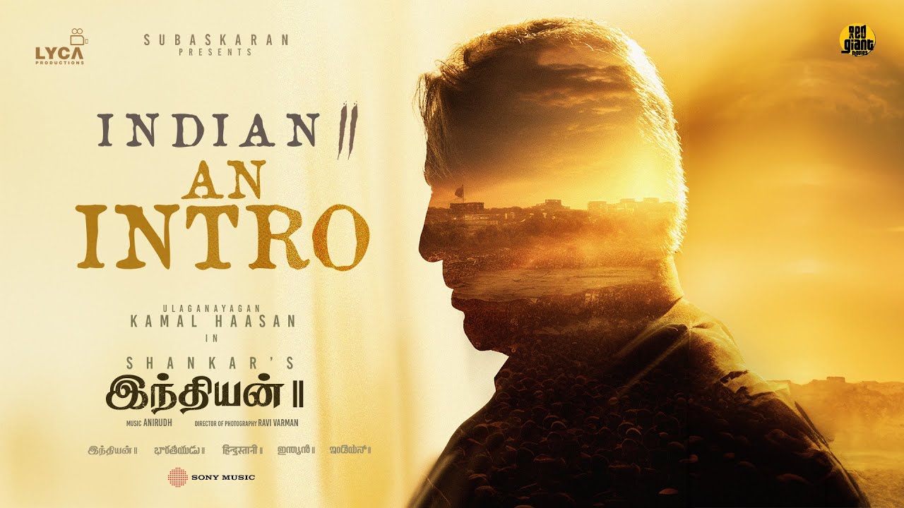 Indian 2   An Intro  Kamal Haasan  Shankar  Anirudh  Subaskaran  Lyca  Red Giant