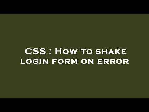 CSS : How to shake login form on error
