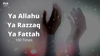 100 Times  Ya Allahu  Ya Razzaq  Ya Fattah