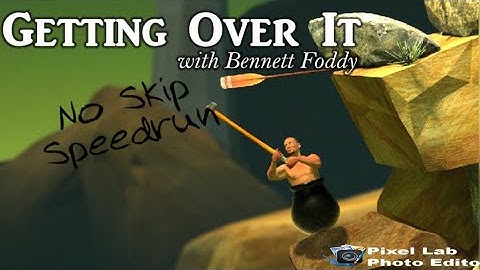 Getting Over It (No Skip) Speedrun