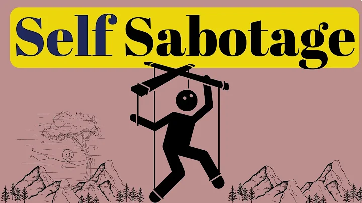 Self Sabotage: Why we sabotage our own happiness