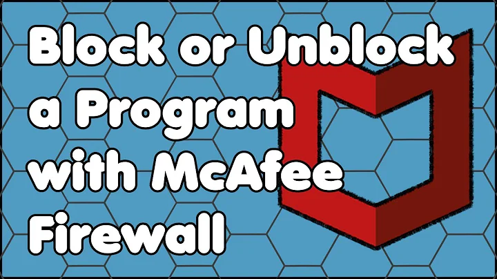 How to Block or Unblock a Program with McAfee Firewall