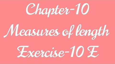 Class- 3 Subject-Maths Ch-10 Measures of length Exercise-10 E