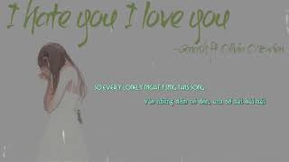 [ Lyrics - Vietsub ] I hate you I love you - Gnash ft. Olivia O'Brien