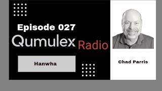 Qumulex Radio Episode 027 - Hanwha (A&E)