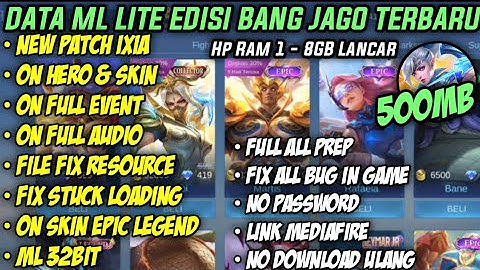 Data ML Lite 500mb Edisi Bang Jago Full Skin Terbaru Patch Project Next | Cara Mengatasi Lag Di ML