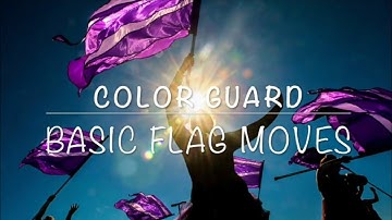 Colorguard : Basics Flag Moves Tutorial