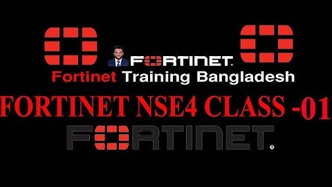 Fortinet NSE4 Training, Class 1 One