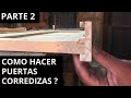 COMO HACER PUERTAS CORREDIZAS : FABRICANDO MUEBLE JAPONES -PARTE 2 (VIDEO RELATO )