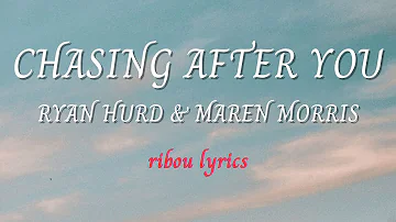 Ryan Hurd, Maren Morris - Chasing After You (Lyrics)