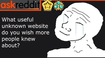 What useful unknown website do you wish more people knew about? (r/AskReddit)