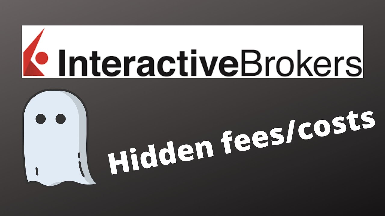 hidden-fees-and-costs-at-interactive-brokers-youtube