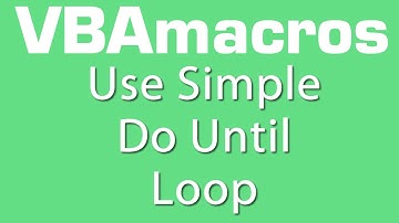 Use Simple Do Until Loop - VBA Macros - Tutorial - MS Excel 2007, 2010, 2013