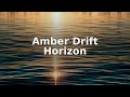 Amber Drift Horizon | Oceanic Calm | Flow Glow