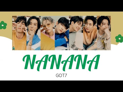 GOT7 NANANA【日本語字幕/カナルビ/和訳】