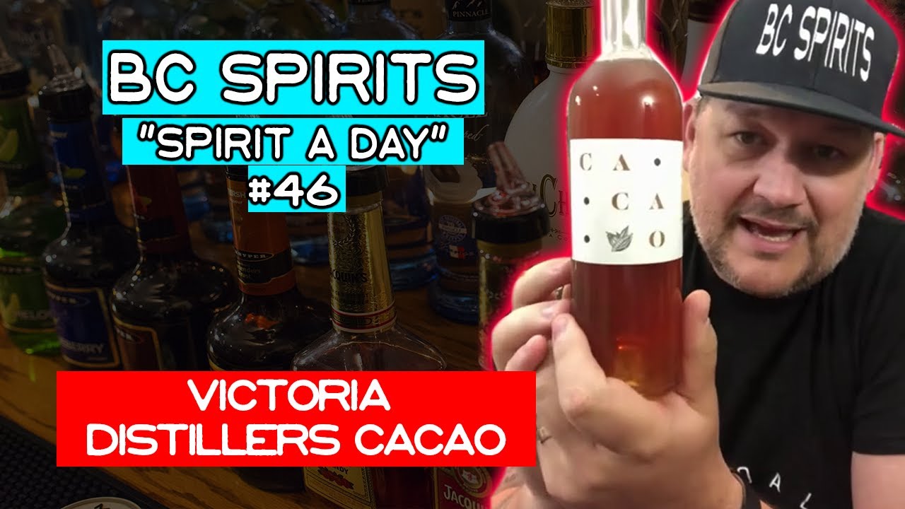 BC Spirits "Spirit a Day" #46 - Victoria Distillers Cacao