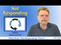 What Does “Not Responding” Mean?