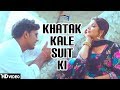 Khatak Kale Suit Ki | Sunil Majriya, Pooja Hooda, Ruchika Jangir | New Haryanvi Songs 2017