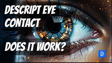 Using AI to Maintain Eye Contact - Using Descript