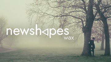 newshapes - wax (Official Music Video)