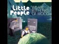 Capture de la vidéo Little People - We Are But Hunks Of Wood (Full Album)