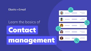 How to manage your contacts in Elastic Email - contact lists and segments explained