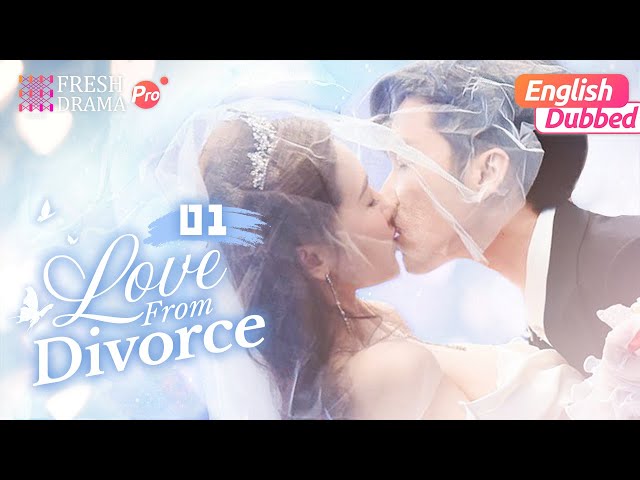 【English Dubbed】Love from Divorce EP01 | Xu Kaixin, Fan Luoqi | Fresh Drama Pro class=