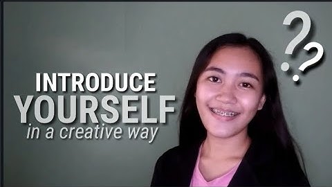 CREATIVE SELF INTRODUCTION (For Online Class)