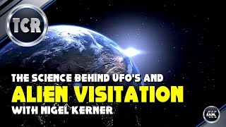 The Science Behind UFO Sightings and Alien Abductions with Nigel Kerner